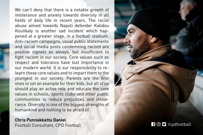 Don't accept racism and tackle the reasons behind intolerance "Don't accept racism and tackle the reasons behind intolerance" - An appeal by Chris Punnakkattu Daniel (CPD Footbal).
